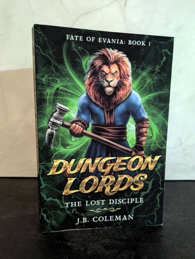 A copy of Dungeon Lords_ The Lost Disciple by J.B. Coleman
